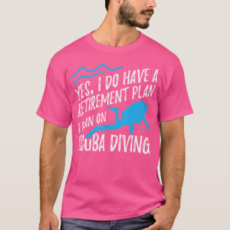 Tauchretter Ja ich habe Ruhestand Pl T-Shirt