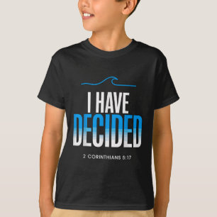 Taufe, für die ich mich entschieden habe T-Shirt