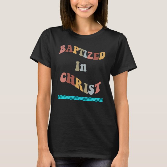 Taufe in Christus Christliche Wassertaufe T-Shirt (Vorderseite)