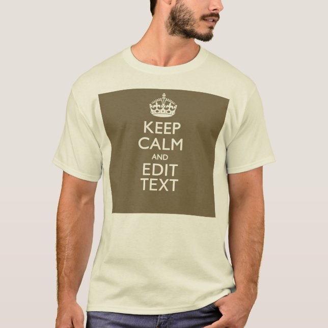 Taupe Behalte Ruhe und Ihren Text leicht T-Shirt (Vorderseite)
