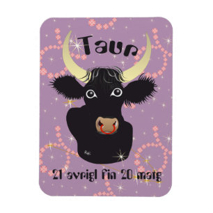 Taur 21 avrigl fin 20 matg Premium Flexi Magnet