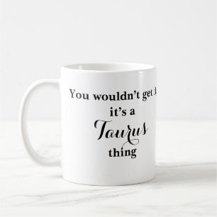 Taurus Astrology Zodiac Funny Mug Kaffeetasse
