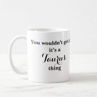 Taurus Astrology Zodiac Funny Mug Kaffeetasse