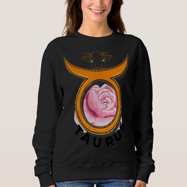 Taurus Der Bull, aber sanft als Rose Sweatshirt (Vorderseite)
