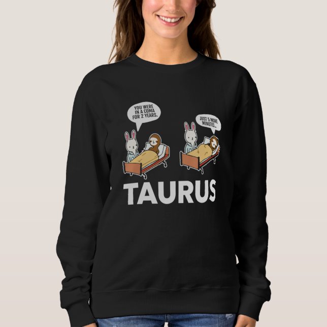 Taurus Facts Astrology Sarcastic Sloth Coma Zodiac Sweatshirt (Vorderseite)