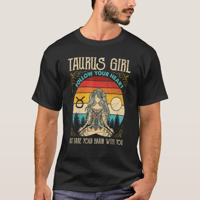 Taurus Girl Follow Heart Zodiac Girl Taurus Sign T-Shirt (Vorderseite)