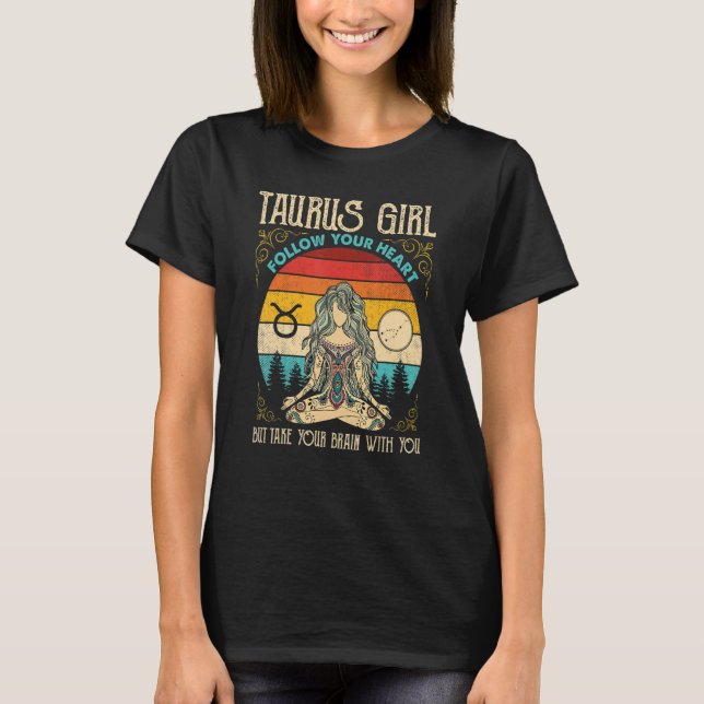 Taurus Girl Follow Heart Zodiac Girl Taurus Sign T-Shirt (Vorderseite)