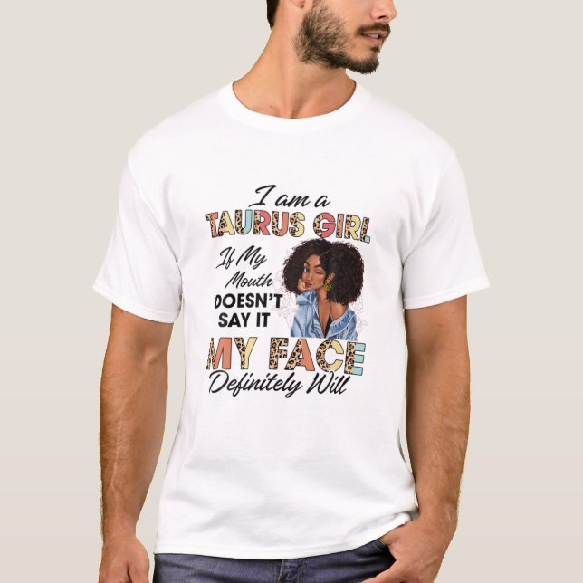 Taurus Girl, wenn mein Mund es nicht sagt, wird me T-Shirt (Vorderseite)