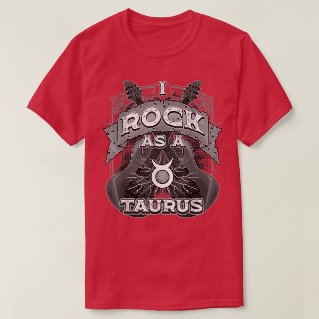 Taurus Guitar I rock as Taurus Zodiac Sign Music T-Shirt (Design vorne)