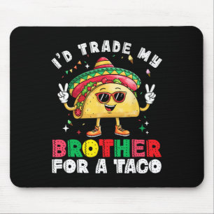 Tausche Bruder gegen Taco Cinco De Mayo Lustiger M Mousepad