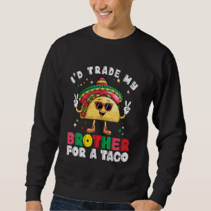 Tausche Bruder gegen Taco Cinco De Mayo Lustiger M Sweatshirt