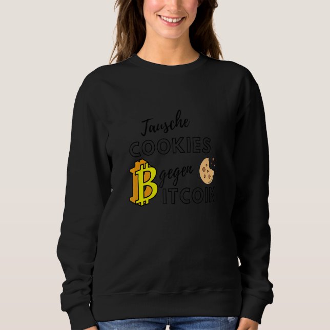 Tauschen Sie Cookies für das Bitcoin-Kryptodesign  Sweatshirt (Vorderseite)