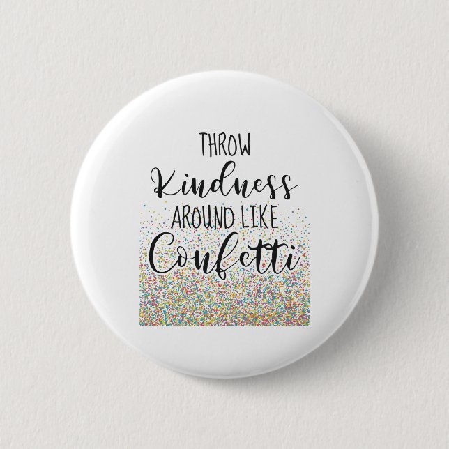 Tauschen Sie Güte wie Confetti Inspiration Sprichw Button (Vorderseite)