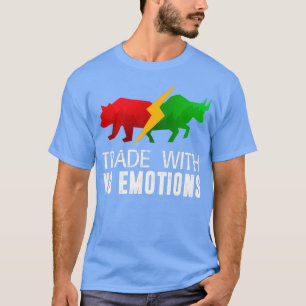 Tauschen Sie Ihren Plan nicht Ihren Emotions Trade T-Shirt
