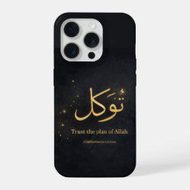 Tawakkul Gold Arabic Calligraphy – Trust the Plan iPhone 15 Pro Hülle