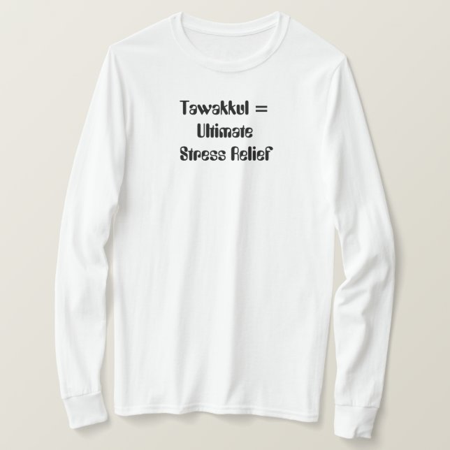 Tawakkul = Ultimate Stress Relief T-Shirt (Design vorne)