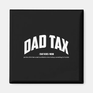 Tax Noun Definition Funny Quotes Happy Father's Da Magnet