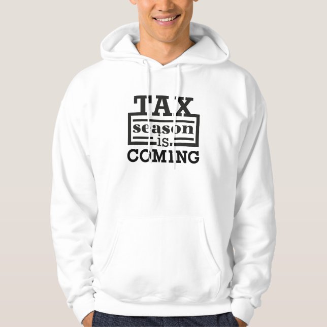 Tax Season Is Coming Hoodie (Vorderseite)