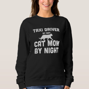 Taxifahrer bei Tag Cat Mama bis Nacht Sweatshirt