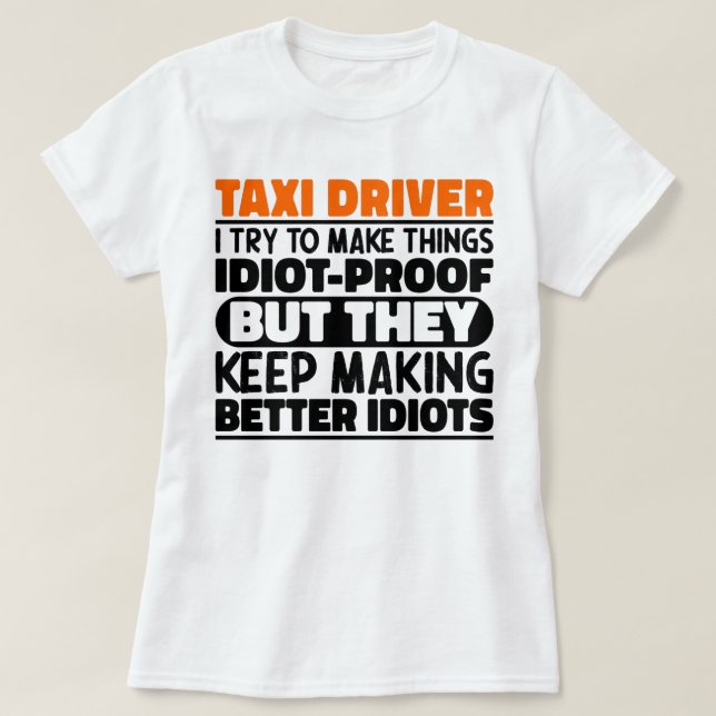 Taxifahrer Ich versuche, die Dinge lustiges Sprich T-Shirt (Design vorne)