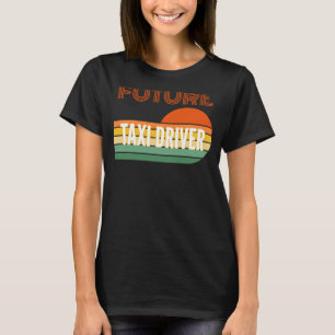 Taxifahrer Künftiger Taxifahrer T-Shirt