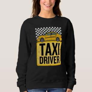 Taxifahrer Taxi Fahrjob Taxifahrer Zitate Sweatshirt