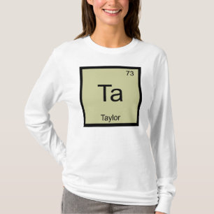 Taylor Name Chemie Element Periodensystem T-Shirt