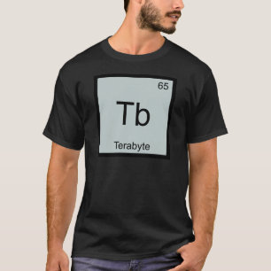Tb - Terabyte Lustiges Chemie-Element-Symbol-T-Shi T-Shirt