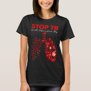 TB-World Tuberkulose Day TB-Bewusstsein beenden T-Shirt