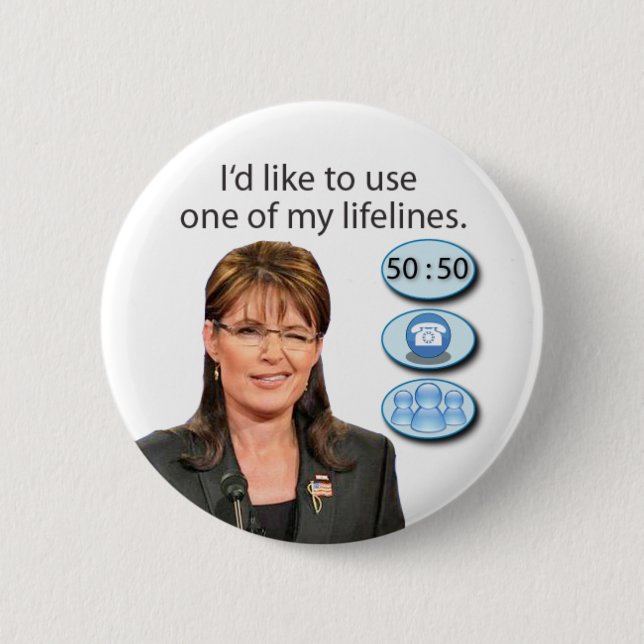 {TBA} Palin: Ich möchte eine meiner Rettungsleinen Button (Vorderseite)
