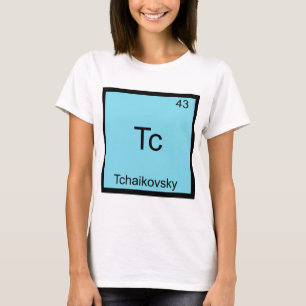 Tc - Tschaikowski Lustige Chemie Elementsymbol T-Shirt