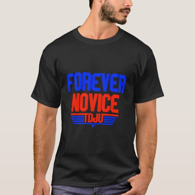 Tdju Forever Novice T-Shirt (Vorderseite)