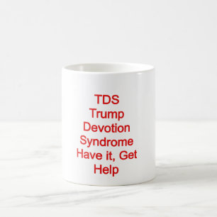 TDS; Trump Devotion Syndrome Kaffeetasse