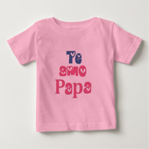 Te Amo-Papa Baby T-shirt