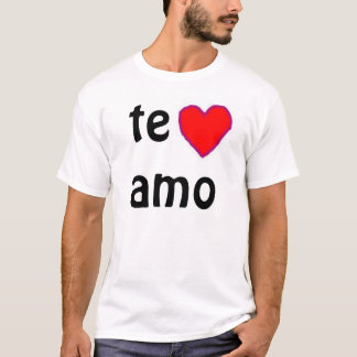 "Te Amo" T - Shirt