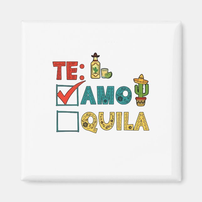 Te Amo Tequila Cinco De Mayo Funny Magnet (Vorne)