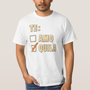 Te Amotequila-Spanisch-Wahl T-Shirt