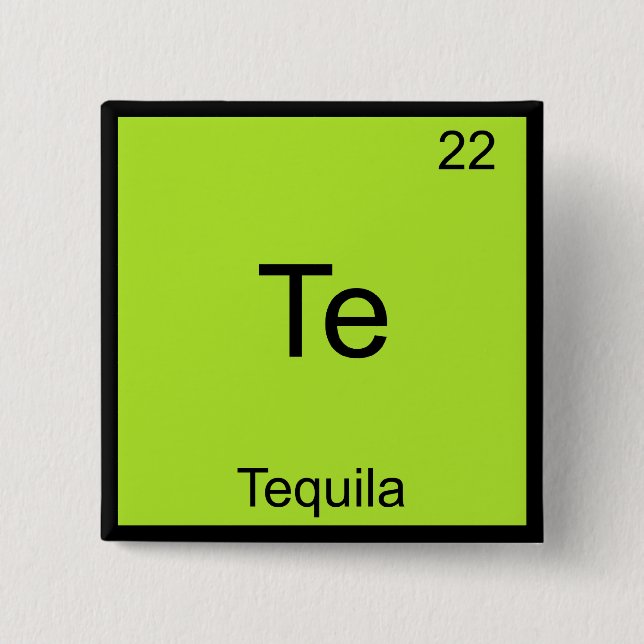 Te - Tequila Funny Chemistry Element Symbol T-Shir Button (Vorderseite)