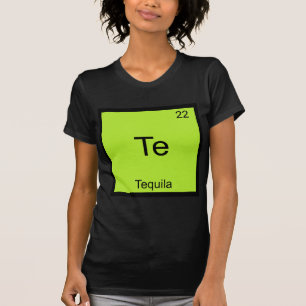 Te - Tequila Lustiges Chemie-Element-Symbol Tee