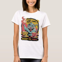 Tea and Gossip T-Shirt