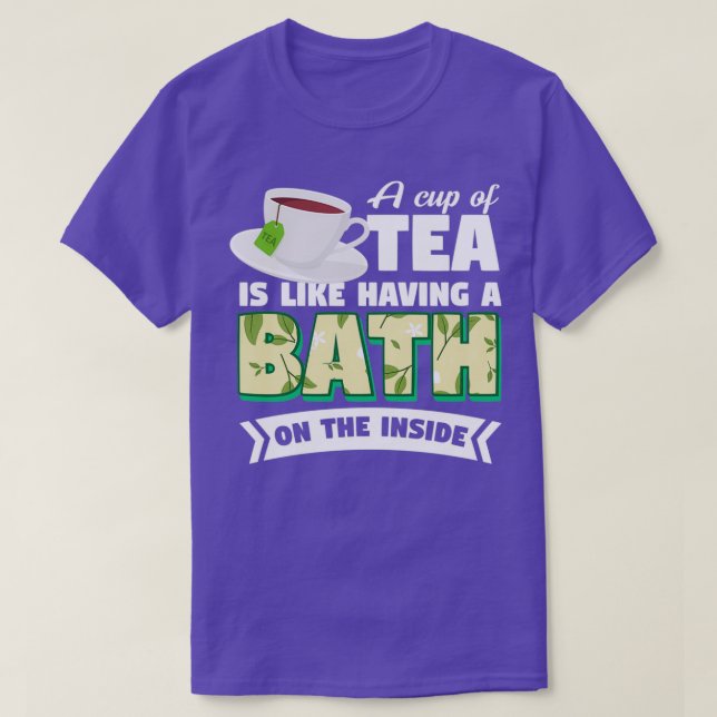 Tea Drinker Tea Lover Bath im Innern T-Shirt (Design vorne)