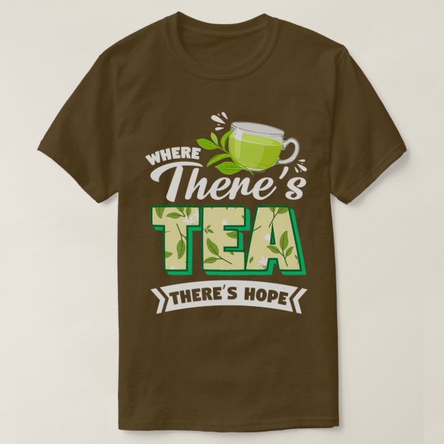 Tea Drinker Tea Lover Hope T-Shirt (Design vorne)