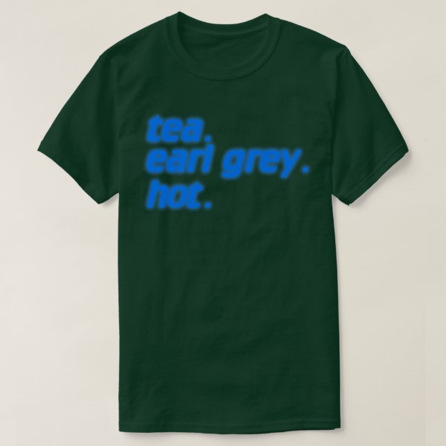 Tea Earl Gray Hot Credits Typografie T-Shirt (Design vorne)