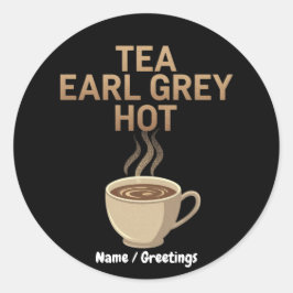 Tea Earl Grey Hot The Perfect Blend for Tea Liebe Runder Aufkleber
