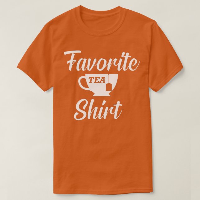 Tea Favorite Tee Shirt 1 (Design vorne)