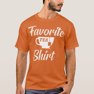 Tea Favorite Tee Shirt 1