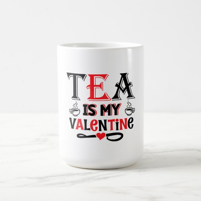 Tea Is My Valentine Funny Valentine Design Mug Kaffeetasse (Mittel)
