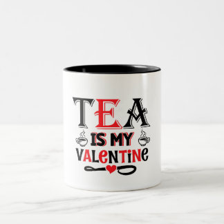 Tea Is My Valentine Funny Valentine Design mug Zweifarbige Tasse