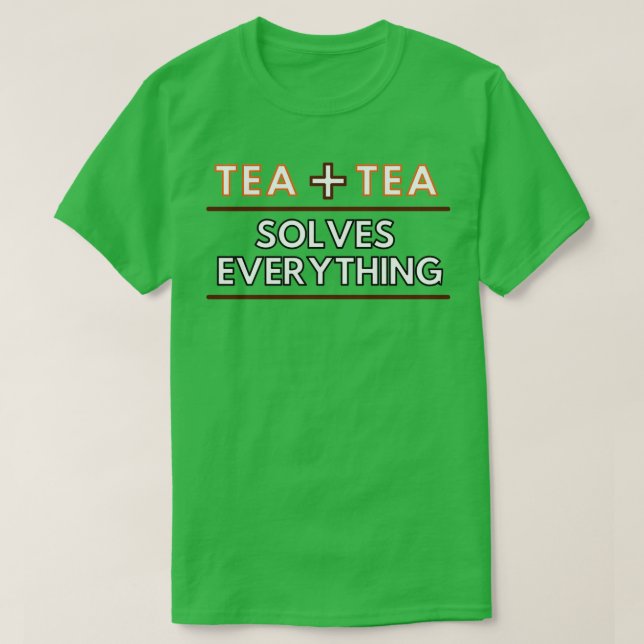 Tea löst alles Gleichung T-Shirt (Design vorne)