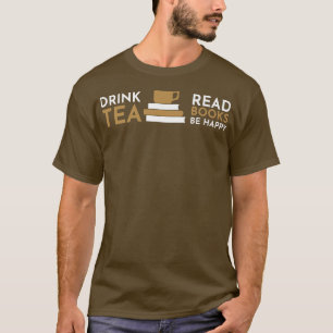 Tea Lover Drink Tee Lesen Sie Bücher Seien Sie glü